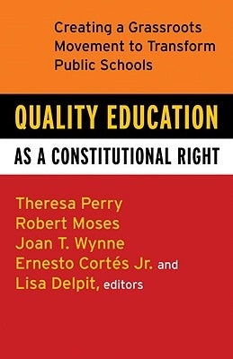 Quality Education as a Constitutional Right: Creating a Grassroots Movement to Transform Public Schools Paperback Beacon Press
