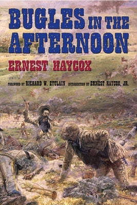 Bugles in the Afternoon by Haycox, Ernest, Sr.