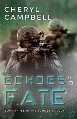 Echoes of Fate: Book Three in the Echoes Trilogy Cheryl Campbell