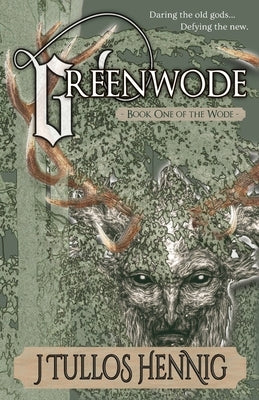 Greenwode by Hennig, J. Tullos