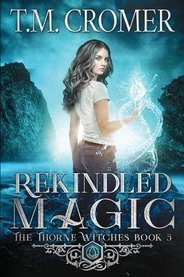 Rekindled Magic Paperback T.M. Cromer