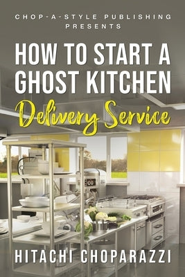 How To Start a Ghost Kitchen Delivery Service by Choparazzi, Hitachi