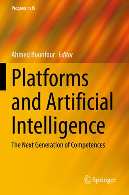 Platforms and Artificial Intelligence: The Next Generation of Competences by Bounfour, Ahmed