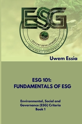 Fundamentals of Esg (Esg 101): Environmental, Social and Governance (ESG) Criteria Book 1 Paperback Independently Published