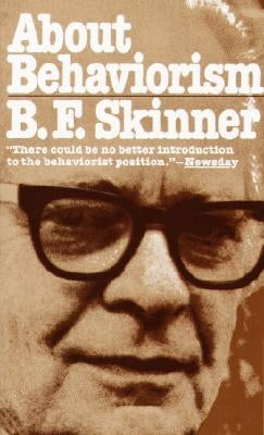 About Behaviorism by Skinner, B. F.