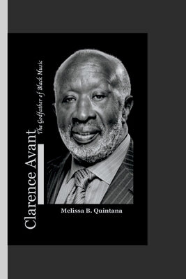Clarence Avant: The Godfather of Black Music Paperback Independently Published