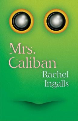 Mrs. Caliban by Ingalls, Rachel