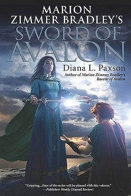Marion Zimmer Bradley's Sword of Avalon by Paxson, Diana L.