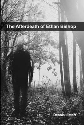 The Afterdeath of Ethan Bishop Paperback Independently Published