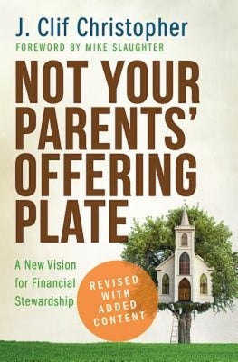 Not Your Parents' Offering Plate: A New Vision for Financial Stewardship Paperback Abingdon Press