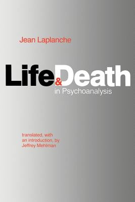 Life and Death in Psychoanalysis Paperback Johns Hopkins University Press