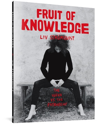 Fruit of Knowledge: The Vulva vs. the Patriarchy by Strömquist, LIV