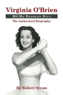 Virginia O'Brien: Mgm's Deadpan Diva Paperback BearManor Media
