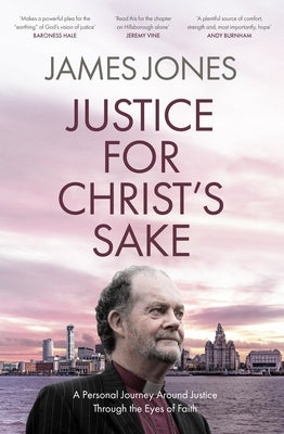 Justice for Christ's Sake: A Personal Journey Around Justice Through the Eyes of Faith Paperback SPCK Publishing