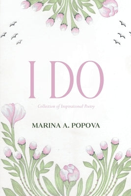 I Do: Collection of Inspirational Poetry Paperback Balboa Press Au