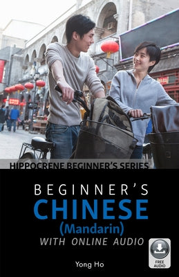 Beginner's Chinese (Mandarin) with Online Audio by Ho, Yong