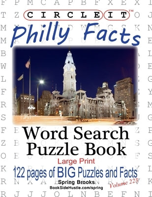 Circle It, Philly Facts, Word Search, Puzzle Book by Lowry Global Media LLC