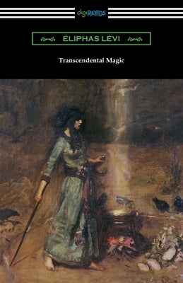 Transcendental Magic by Levi, Eliphas