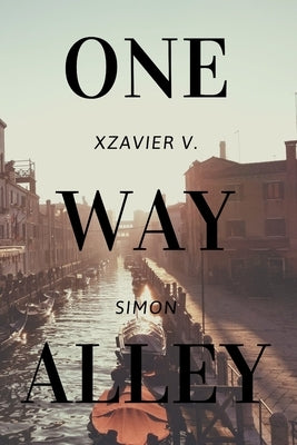 One Way Alley by Simon, Xzavier V.
