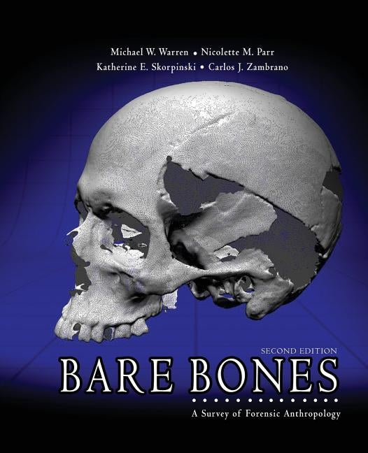 Bare Bones: A Survey of Forensic Anthropology by Warren Et Al