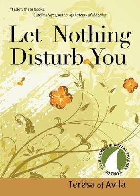 Let Nothing Disturb You Paperback Ave Maria Press