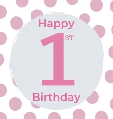 1st Birthday Guest Book (Hardcover): Birthday girl guest book, first birthday book, party and birthday celebrations decor, memory book, 1st birthday, by Bell, Lulu and