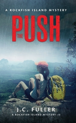 The Push- A Rockfish Island Mystery: II Paperback J.C. Fuler LLC.