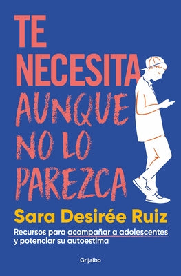 Te Necesita Aunque No Lo Parezca / They Need You, Even If It Doesnt Seem Like It by Ruiz, Sara Desirée