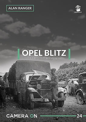 Opel Blitz 1, 1.5, 2, 2.5 Ton Lorries by Ranger, Alan