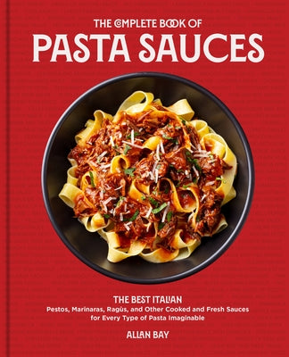 The Complete Book of Pasta Sauces: The Best Italian Pestos, Marinaras, Ragùs, and Other Cooked and Fresh Sauces for Every Type of Pasta Imaginable Paperback Harvard Common Press