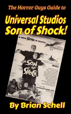The Horror Guys Guide to Universal Studios Son of Shock! Paperback Independently Published