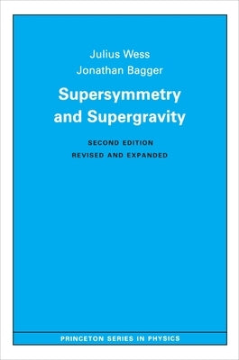 Supersymmetry and Supergravity: Revised Edition Paperback Princeton University Press