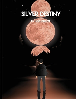 Silver Destiny: From Chaos Begotten Paperback Noel Priester
