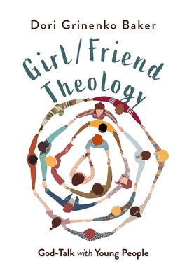 Girl/Friend Theology: God-Talk with Young People Paperback Pilgrim Press