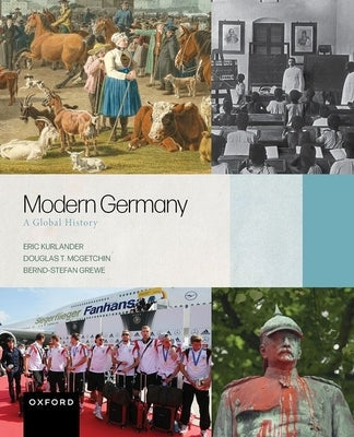 Modern Germany: A Global History Paperback Oxford University Press, USA