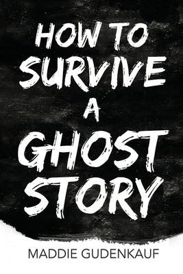 How to Survive a Ghost Story Paperback Dalygood Media, LLC