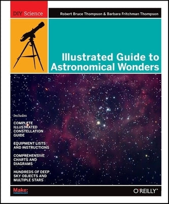 Illustrated Guide to Astronomical Wonders by Thompson, Robert