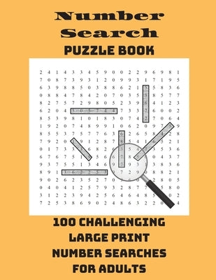 Number Search Puzzle Book: 100 Challenging Large Print Number Searches For Adults by Integer Puzzles