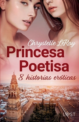 Princesa Poetisa - 8 historias eróticas by Leroy, Chrystelle