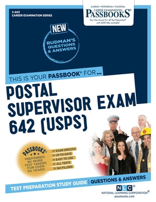 Postal Supervisor Exam 642 (U.S.P.S.) (C-603): Passbooks Study Guidevolume 603 by National Learning Corporation