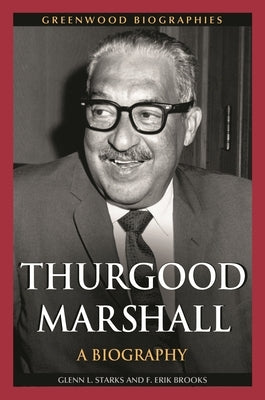 Thurgood Marshall: A Biography by Starks, Glenn L.