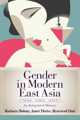 Gender in Modern East Asia by Molony, Barbara