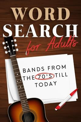 Word Search For Adults: Bands from the 70's till today Paperback Allan Seguin