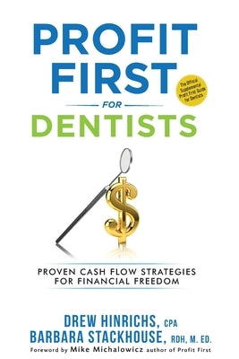 Profit First for Dentists: Proven Cash Flow Strategies for Financial Freedom by Stackhouse, Barbara