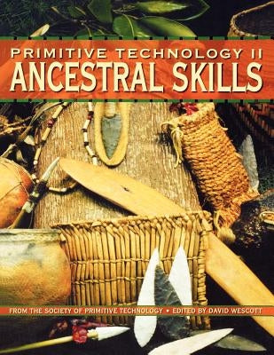 Primitive Technology II - Ancestral Skills Paperback Gibbs Smith