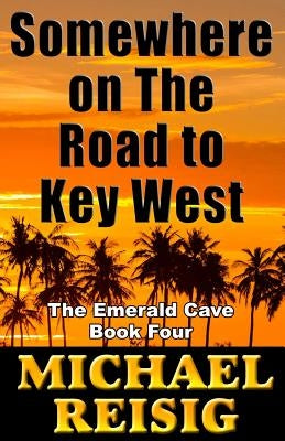Somewhere On The Road To Key West Paperback Clear Creek Press
