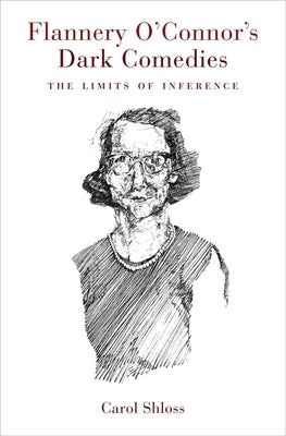 Flannery O'Connor's Dark Comedies: The Limits of Inference Paperback LSU Press