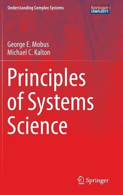 Principles of Systems Science by Mobus, George E.