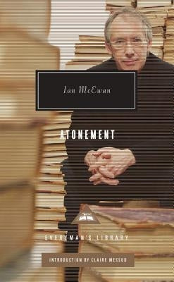 Atonement: Introduction by Claire Messud by McEwan, Ian