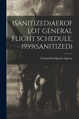 (Sanitized)Aeroflot General Flight Schedule, 1959(sanitized) by Central Intelligence Agency